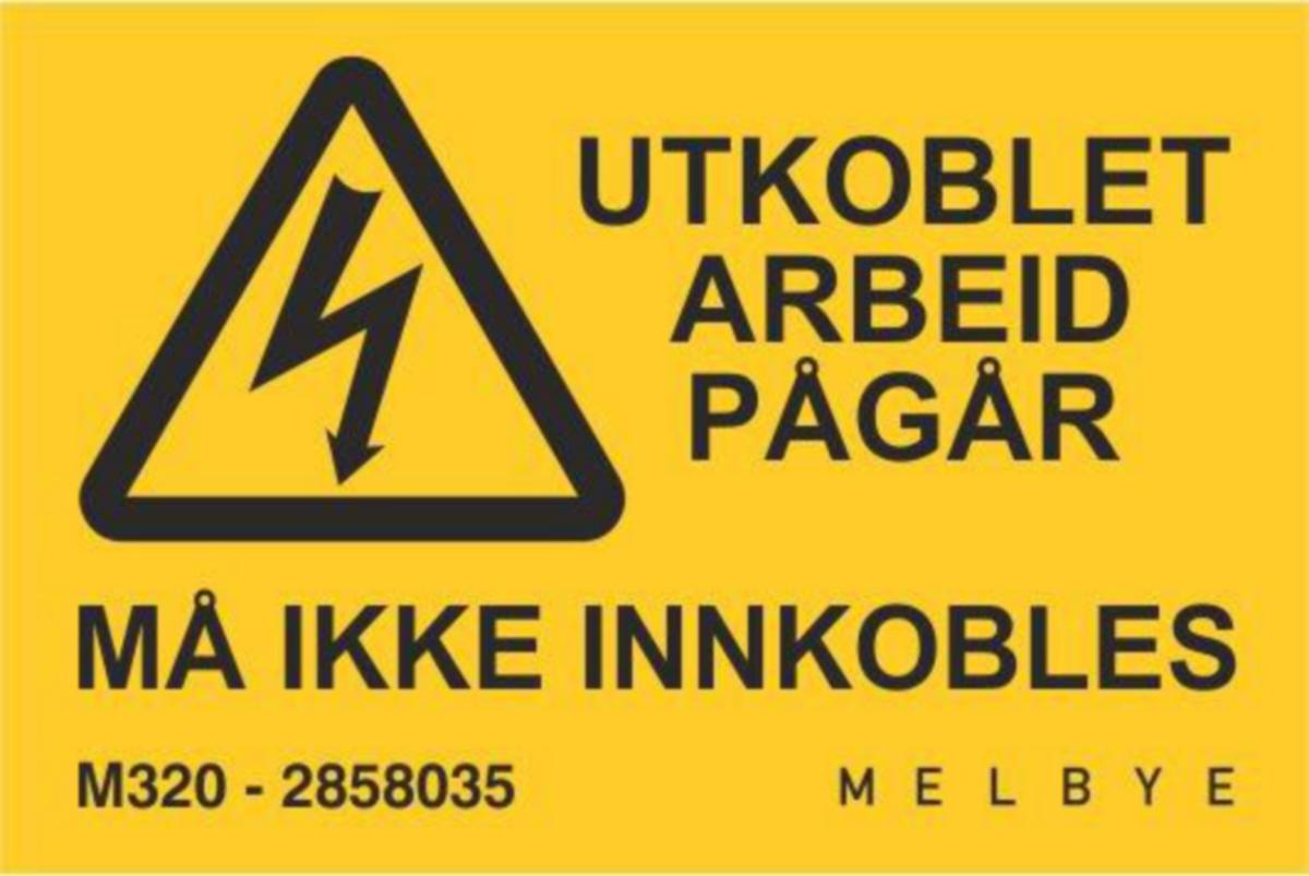 Varselskilt Melbye "Utkoblet arbeid pågår" - Skilt M320 utkoblet arb.pågår