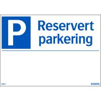 Skilt Systemtext Reservert parkering plass for tekst