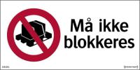 Skilt Systemtext "Må ikke blokkeres"