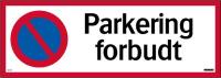Skilt Systemtext "Parkering forbudt"